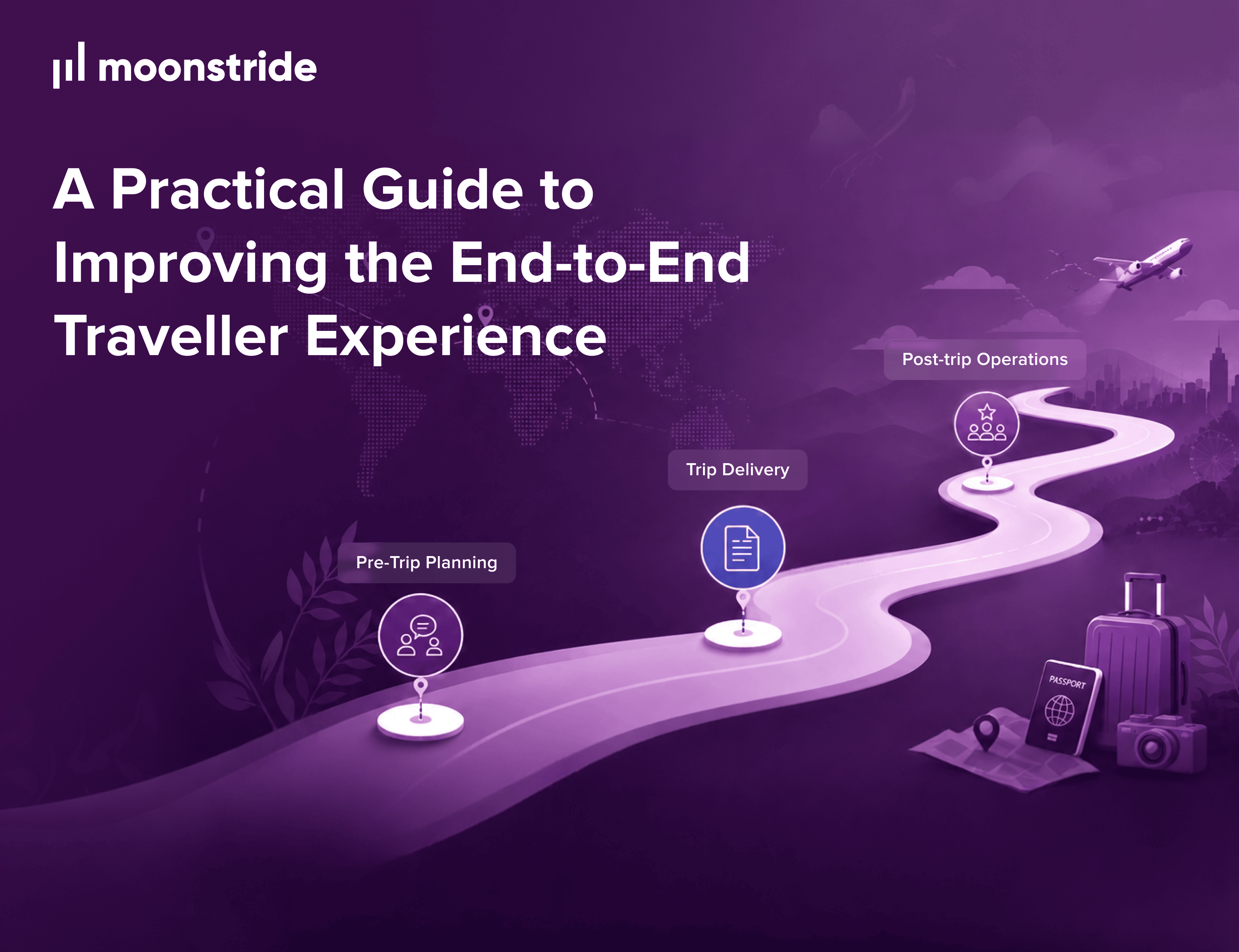 A Practical Guide to Improving Traveller Experience Before, During and After a Trip