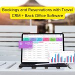 Best Practices for Managing Bookings and Reservations with Travel CRM + Back Office Software